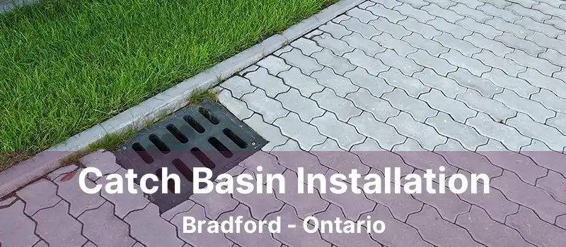  Catch Basin Installation Bradford - Ontario