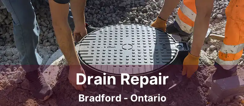  Drain Repair Bradford - Ontario