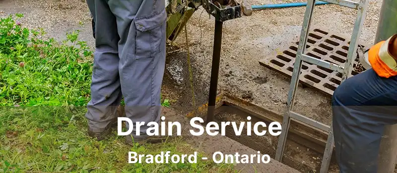  Drain Service Bradford - Ontario