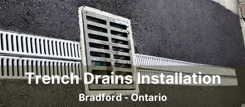 Trench Drains Installation Bradford - Ontario